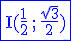 3$\blue\rm \fbox{I(\frac{1}{2}\,;\,\frac{\sqrt{3}}{2})}